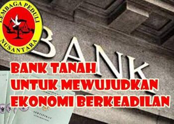 Bank Tanah untuk Mewujudkan Ekonomi Berkeadilan