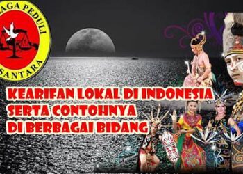 Kearifan Lokal di Indonesia Serta Contohnya di Berbagai Bidang