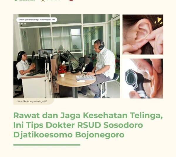 Rawat dan Jaga Kesehatan Telinga, Ini Tips Dokter RSUD Sosodoro Djatikoesomo Bojonegoro