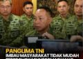 Panglima TNI Minta Masyarakat Bijak Menyikapi Informasi