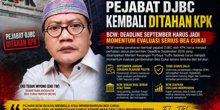 Kasus Korupsi Lagi, BCW: September Harus Jadi Momen Buka Rapor Reformasi Bea Cukai